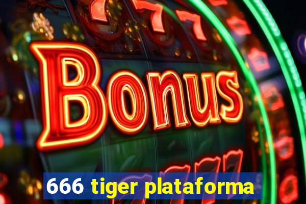 666 tiger plataforma